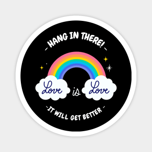 Hang In There - It Will Get Better Magnet